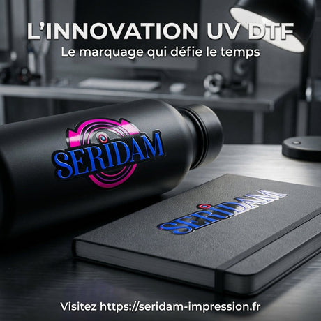 Innovation UV DTF : Comment sublimer votre image de marque avec SERIDAM